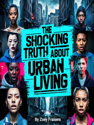 cover image of The Shocking Truth about Urban Living